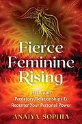 E-Book (epub) Fierce Feminine Rising von Anaiya Sophia