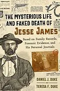 E-Book (epub) Mysterious Life and Faked Death of Jesse James von Daniel J. Duke, Teresa F. Duke