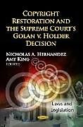 Couverture cartonnée Copyright Restoration & the Supreme Court's Golan v. Holder Decision de 