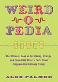 E-Book (epub) Weird-o-pedia von Alex Palmer