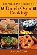 E-Book (epub) The Wilderness Guide to Dutch Oven Cooking von Kate Rowinski