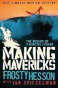 Kartonierter Einband Making Mavericks von Frosty Hesson, Ian Spiegelman