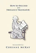 E-Book (epub) How to Succeed as a Freelance Translator, Second Edition von Corinne McKay