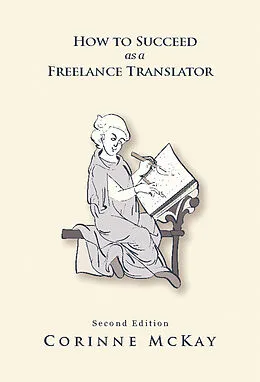 E-Book (epub) How to Succeed as a Freelance Translator, Second Edition von Corinne McKay