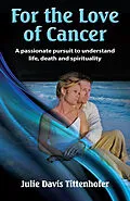 E-Book (epub) For the Love of Cancer von Julie Davis Tittenhofer