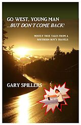 eBook (epub) Go West, Young Man... But Don't Come Back! de Gary Spillers