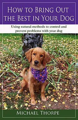 E-Book (epub) How to Bring Out the Best in Your Dog von Michael Thorpe