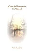 E-Book (epub) Where the Honey Meets the Wildcat von Joshua C. Allen