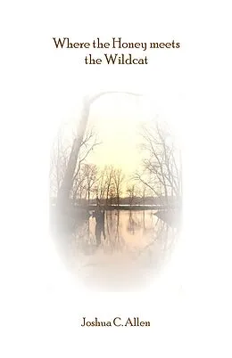 E-Book (epub) Where the Honey Meets the Wildcat von Joshua C. Allen
