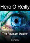 E-Book (epub) Hero O'Reilly and The Phantom Hacker von K. G. White