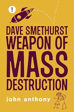 E-Book (epub) Dave Smethurst - Weapon of Mass Destruction von John Anthony