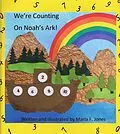 E-Book (epub) We're Counting on Noah's Ark! von Marla F. Jones