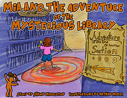 E-Book (epub) Mia and the Adventure of the Mysterious Library von Shawn Middleton