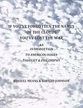 E-Book (epub) If You've Forgotten The Names Of The Clouds, You've Lost Your Way von Russell Means