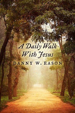 E-Book (epub) Daily Walk With Jesus von Danny W. Eason