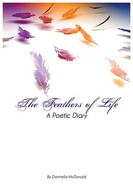 E-Book (epub) Feathers of Life von Dontrella McDonald