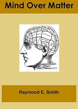 E-Book (epub) Mind Over Matter von Raymond E. Smith