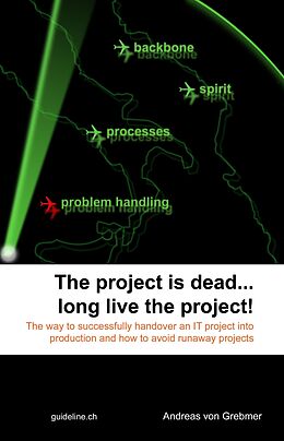 eBook (epub) Project Is Dead... Long Live The Project! de Andreas von Grebmer