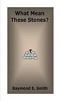 E-Book (epub) What Mean These Stones? von Raymond E. Smith