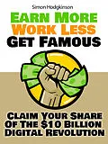 E-Book (epub) Earn More, Work Less, Get Famous von Simon Hodgkinson