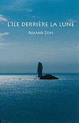 E-Book (epub) L'ile derriere la lune von Roland Zoss