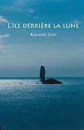 ePUB L'ile derriere la lune von Roland Zoss