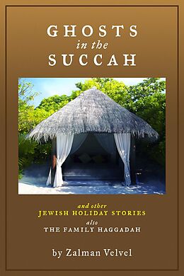 eBook (epub) Ghosts in the Succah and Other Jewish Holiday Stories de Zalman Velvel