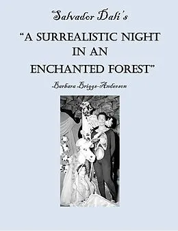 E-Book (epub) Salvador Dali's &quote;A Surrealistic Night in an Enchanted Forest&quote; von Barbara Briggs-Anderson