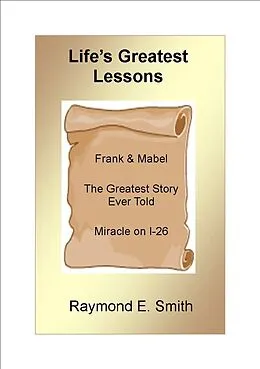 E-Book (epub) Life's Greatest Lessons von Raymond E. Smith