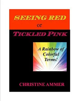 E-Book (epub) Seeing Red or Tickled Pink von Christine Ammer