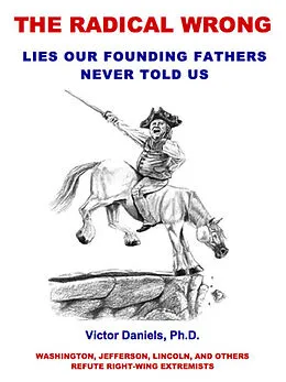 E-Book (epub) Radical Wrong: Lies Our Founding Fathers Never Told Us von Ph. D. Victor Daniels