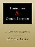 E-Book (epub) Fruitcakes & Couch Potatoes von Christine Ammer