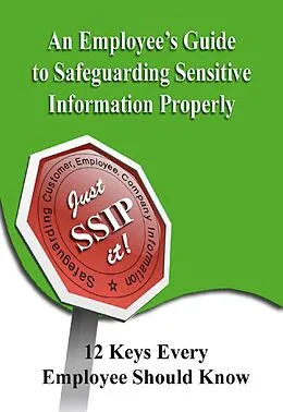 E-Book (epub) An Employee's Guide to Safeguarding Sensitive Information Properly von Sean G. Lowther