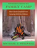 ePUB Stories From My Family Camp von Michael J. Stilwell