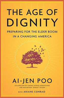 E-Book (epub) The Age of Dignity von Ai-Jen Poo, Ariane Conrad