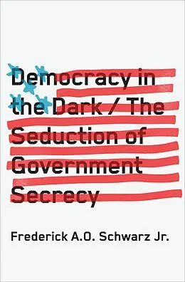 E-Book (epub) Democracy in the Dark von Frederick A. O. Schwarz