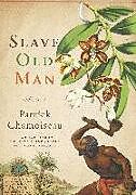 Fester Einband Slave Old Man von Patrick Chamoiseau