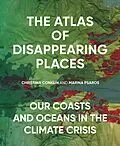 E-Book (epub) The Atlas of Disappearing Places von Christina Conklin, Marina Psaros