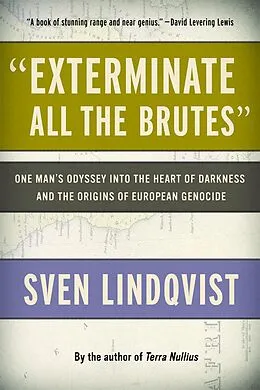 E-Book (epub) "Exterminate All the Brutes" von Sven Lindqvist