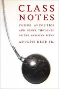 E-Book (epub) Class Notes von Adolph Reed Jr.