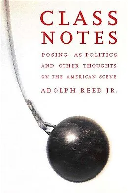 E-Book (epub) Class Notes von Adolph Reed Jr.