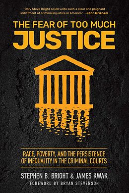 eBook (epub) The Fear of Too Much Justice de Stephen Bright, James Kwak