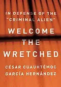 E-Book (epub) Welcome the Wretched von César Cuauhtémoc García Hernández