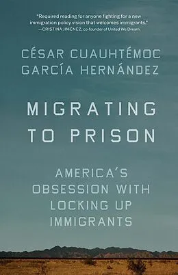 E-Book (epub) Migrating to Prison von César Cuauhtémoc García Hernández