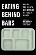 E-Book (epub) Eating Behind Bars von Leslie Soble, Alex Busansky, Aishatu R. Yusuf