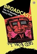 E-Book (epub) Broadcast: The TV Doodles of Henry Flint von Cy Dethan