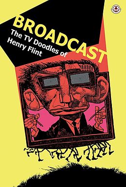 E-Book (epub) Broadcast: The TV Doodles of Henry Flint von Cy Dethan