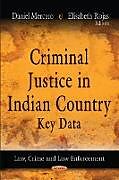 Couverture cartonnée Criminal Justice in Indian Country de Daniel Mercato, Elisabeth Rojas