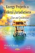 Couverture cartonnée Energy Projects in Federal Jurisdictions de 