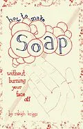 E-Book (pdf) How To Make Soap von Raleigh Briggs